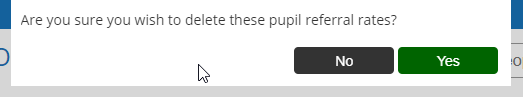 Delete Pupil Referral Rate - Prompt - Desktop